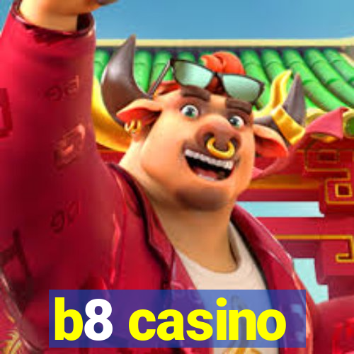 b8 casino